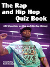 The Rap and Hip Hop Quiz Book (eBook): 100 Questions on Rap and Hip Hop History